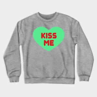 Kiss Me Crewneck Sweatshirt